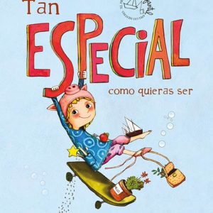 TAN ESPECIAL COMO QUIERAS SER